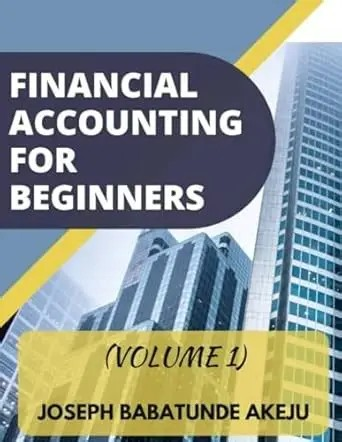 ACCOUNTING FOR BEGINNERS VOLUME ONE