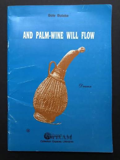 AND PALM-WINE WILL FLOW