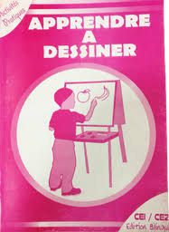 APPRENDRE A DESSINER CE1/CE2