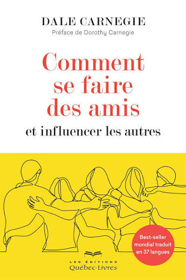 DALE CARNEGIE COMMENT SE FAIRE DES AMIS